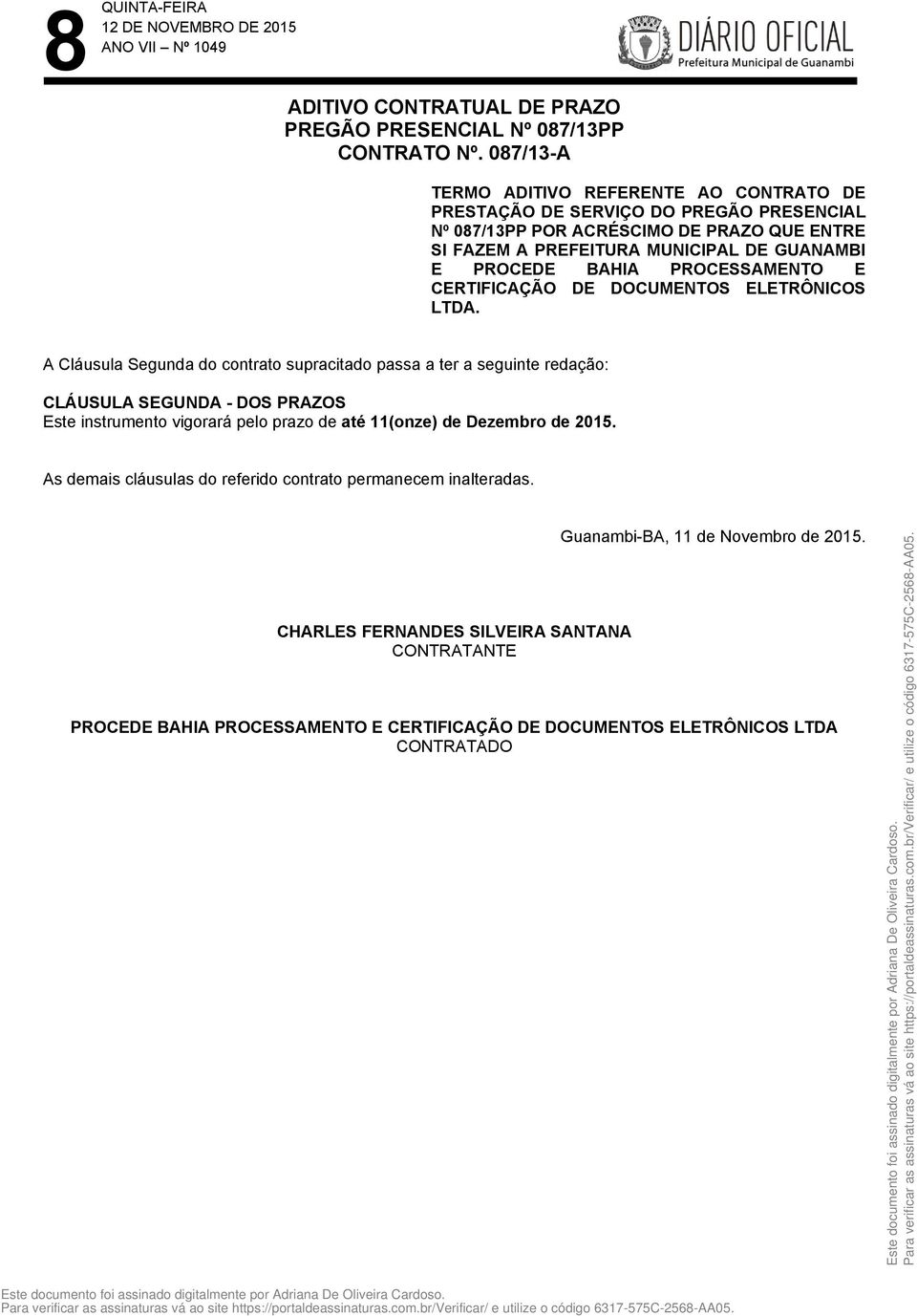 MUNICIPAL DE GUANAMBI E PROCEDE BAHIA PROCESSAMENTO E CERTIFICAÇÃO DE DOCUMENTOS ELETRÔNICOS LTDA.