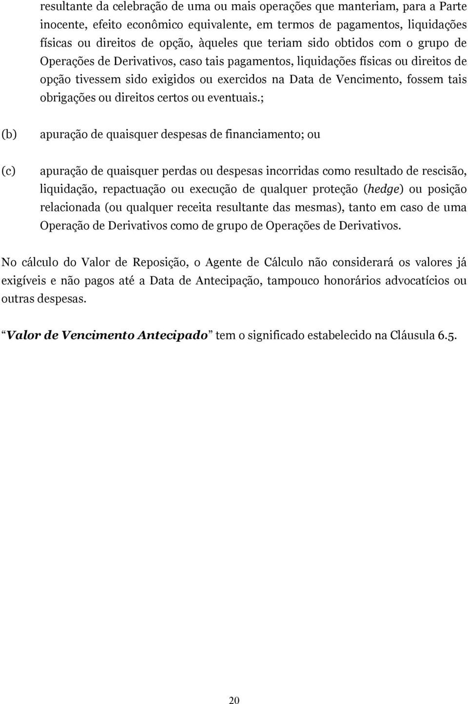 obrigações ou direitos certos ou eventuais.