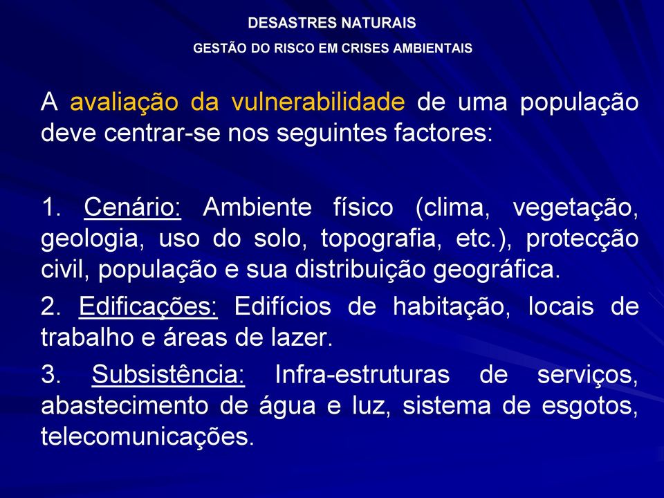 ), protecção civil, população e sua distribuição geográfica. 2.