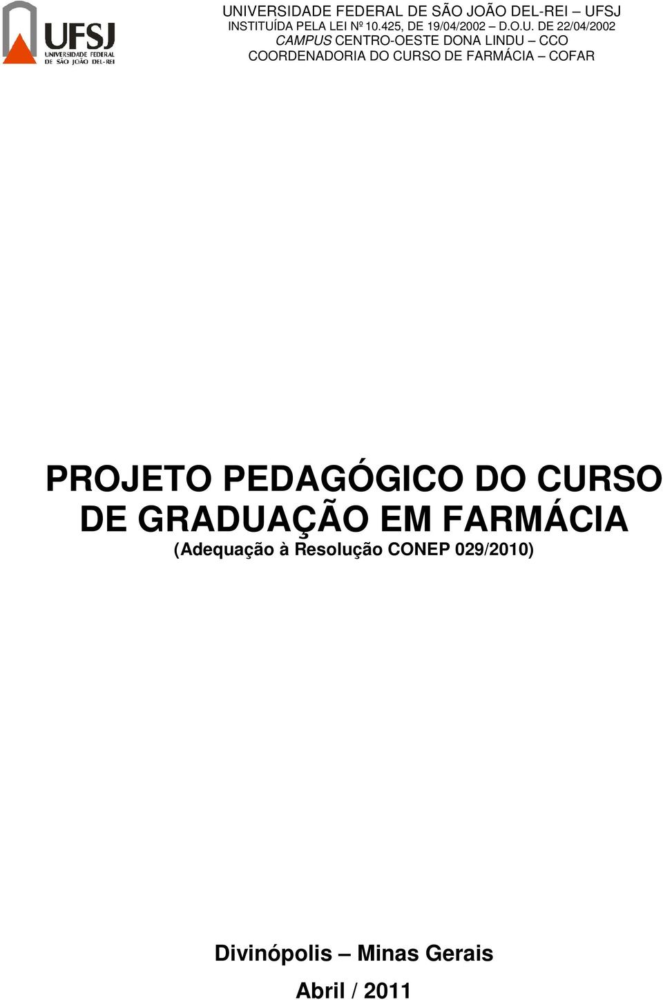 DE 22/04/2002 CAMPUS CENTROOESTE DONA LINDU CCO COORDENADORIA DO CURSO DE