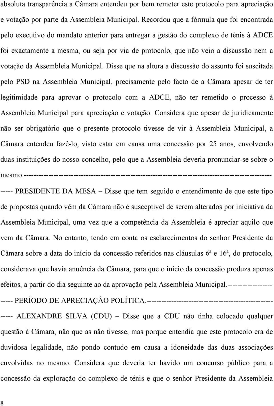 discussão nem a votação da Assembleia Municipal.