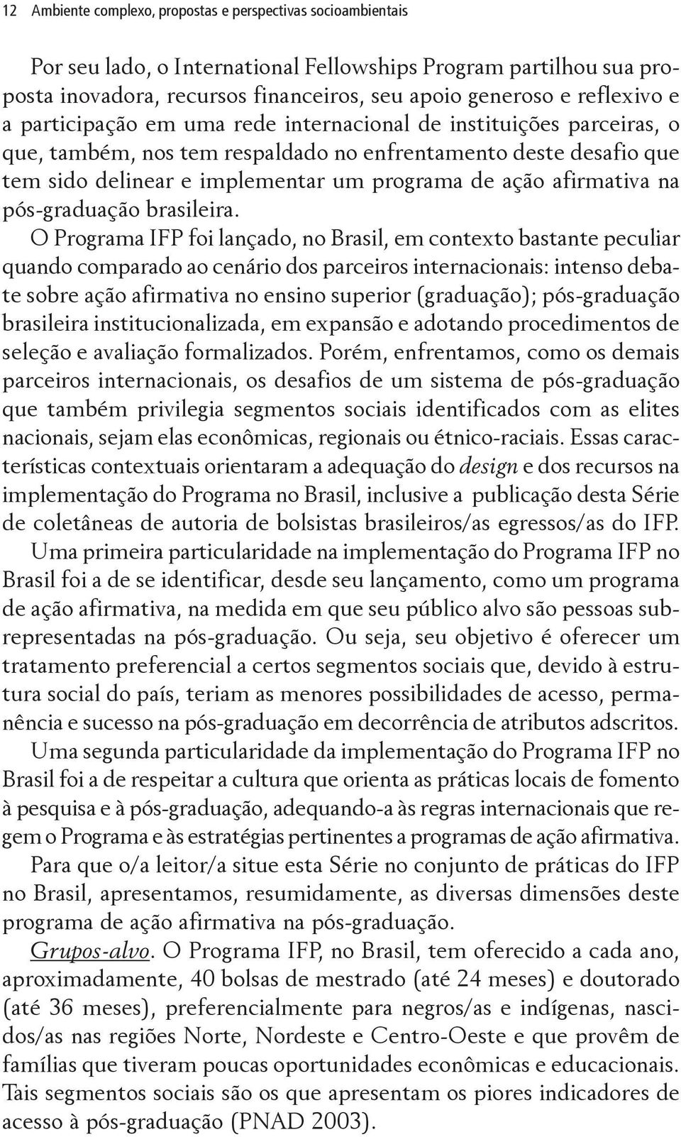 afirmativa na pós-graduação brasileira.