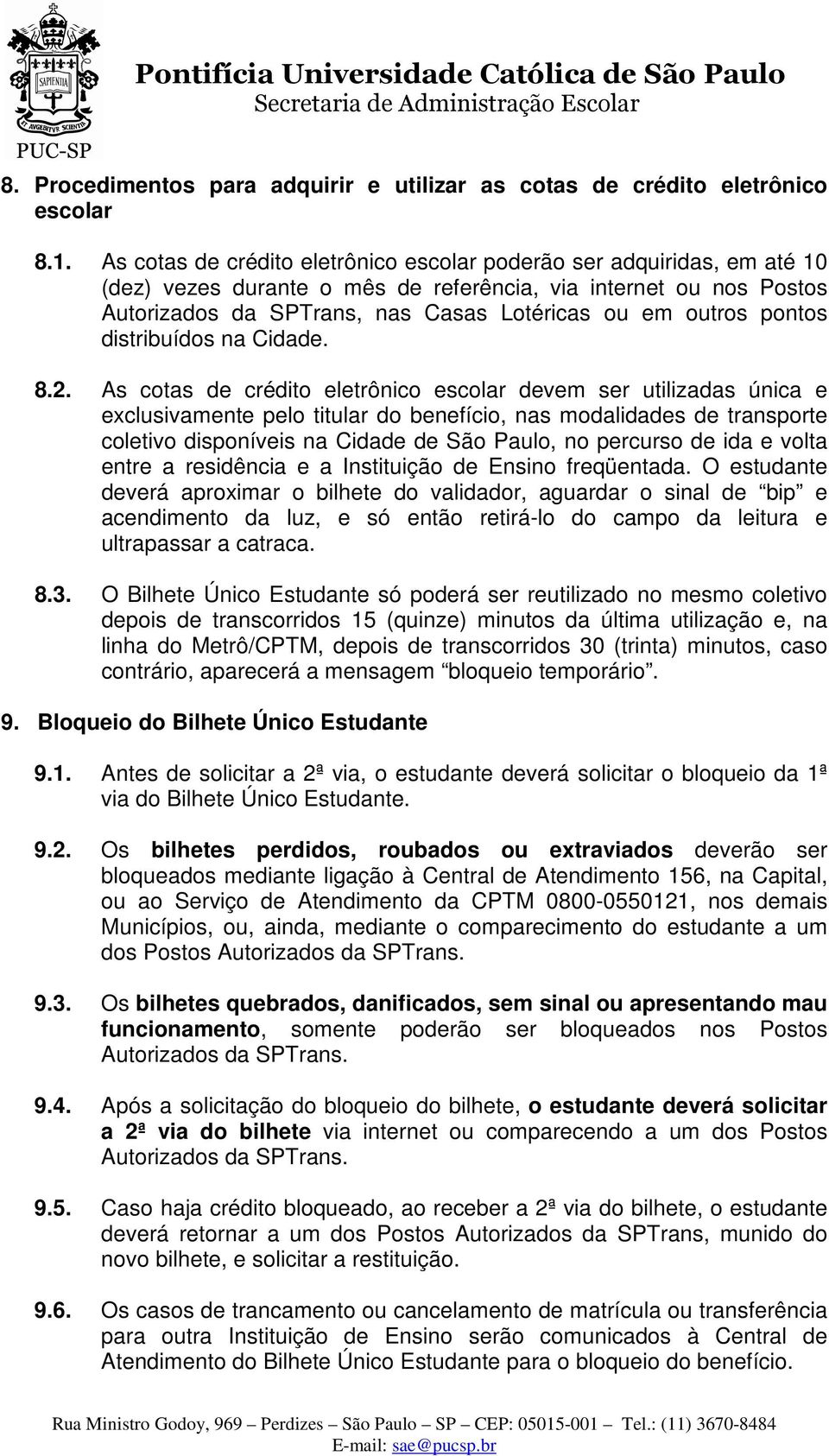 pontos distribuídos na Cidade. 8.2.