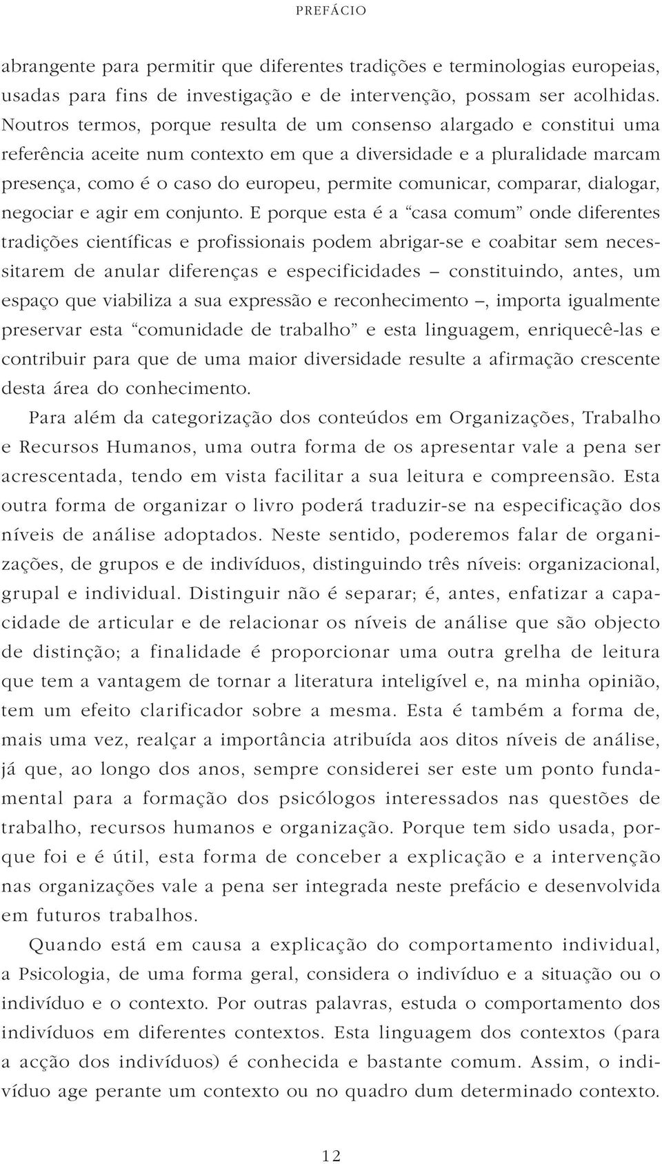 comunicar, comparar, dialogar, negociar e agir em conjunto.