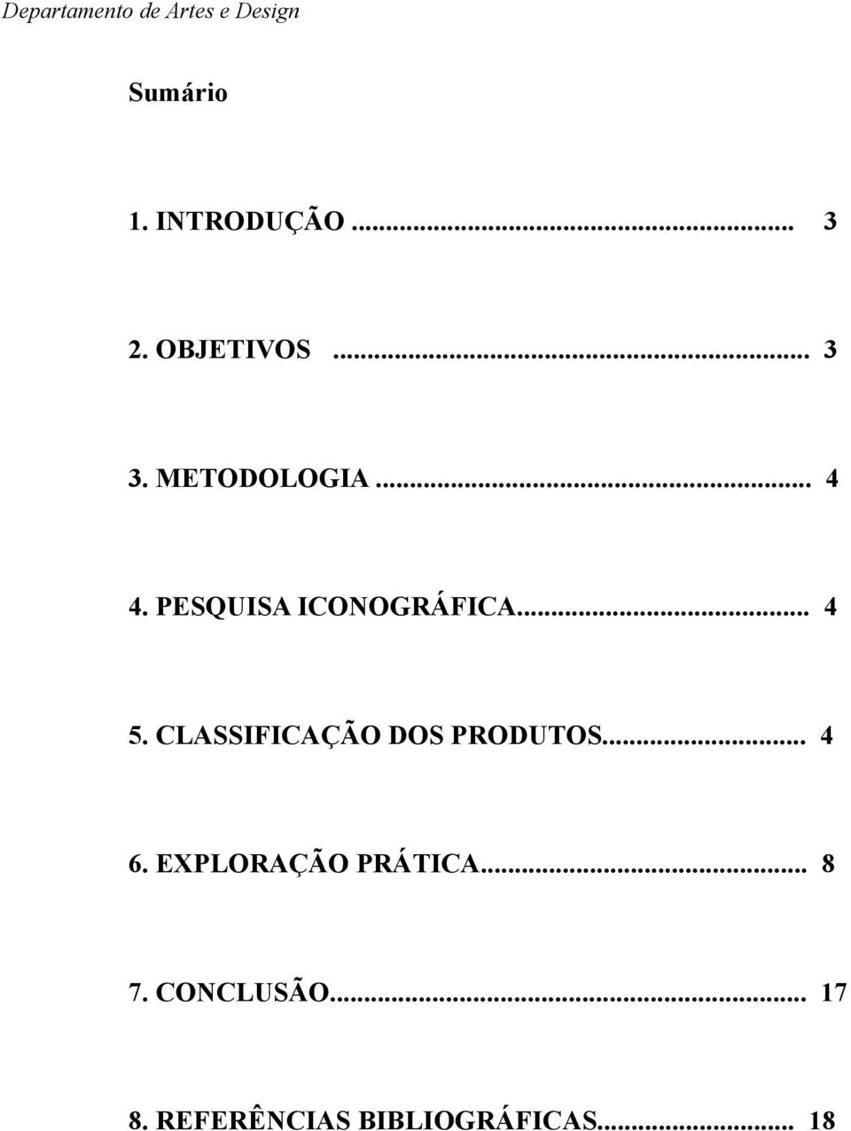 Classificação dos produtos... 4 6.