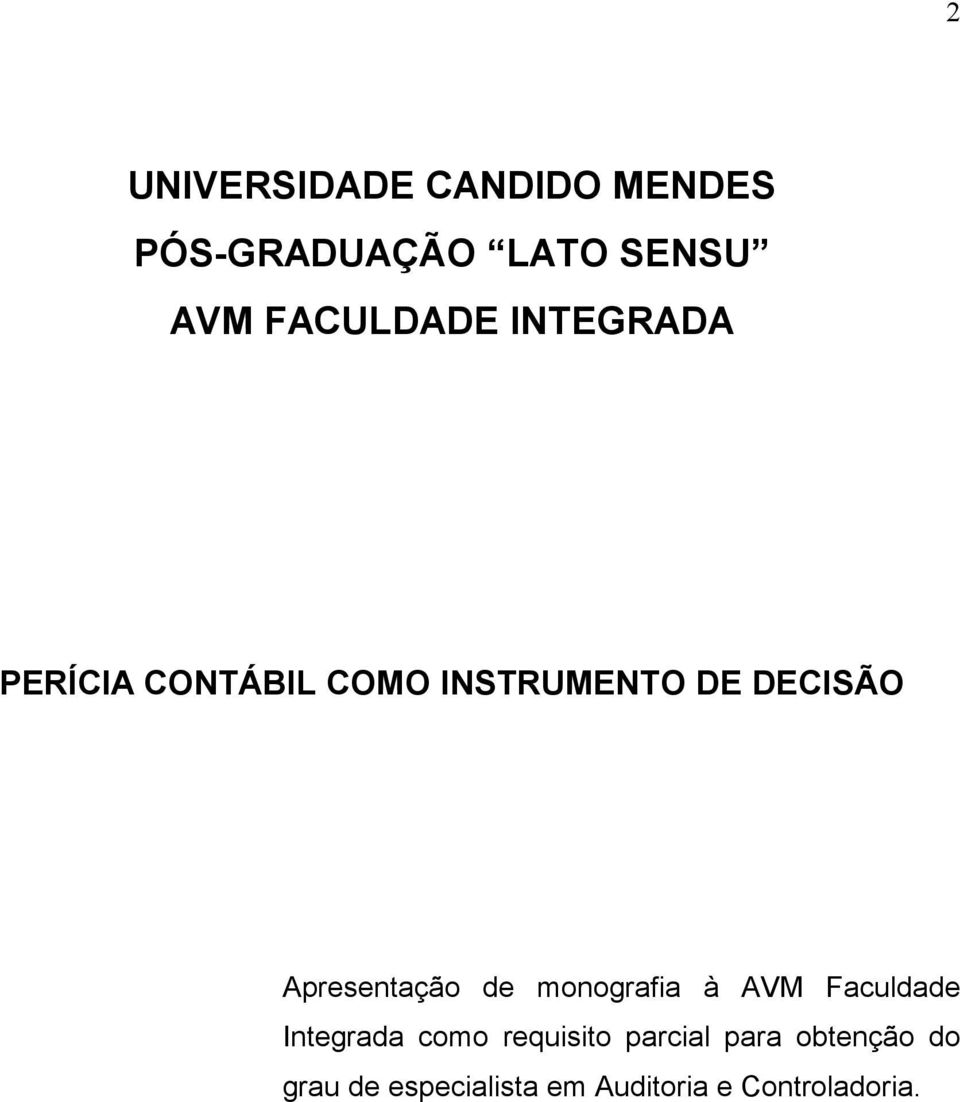 Apresentação de monografia à AVM Faculdade Integrada como