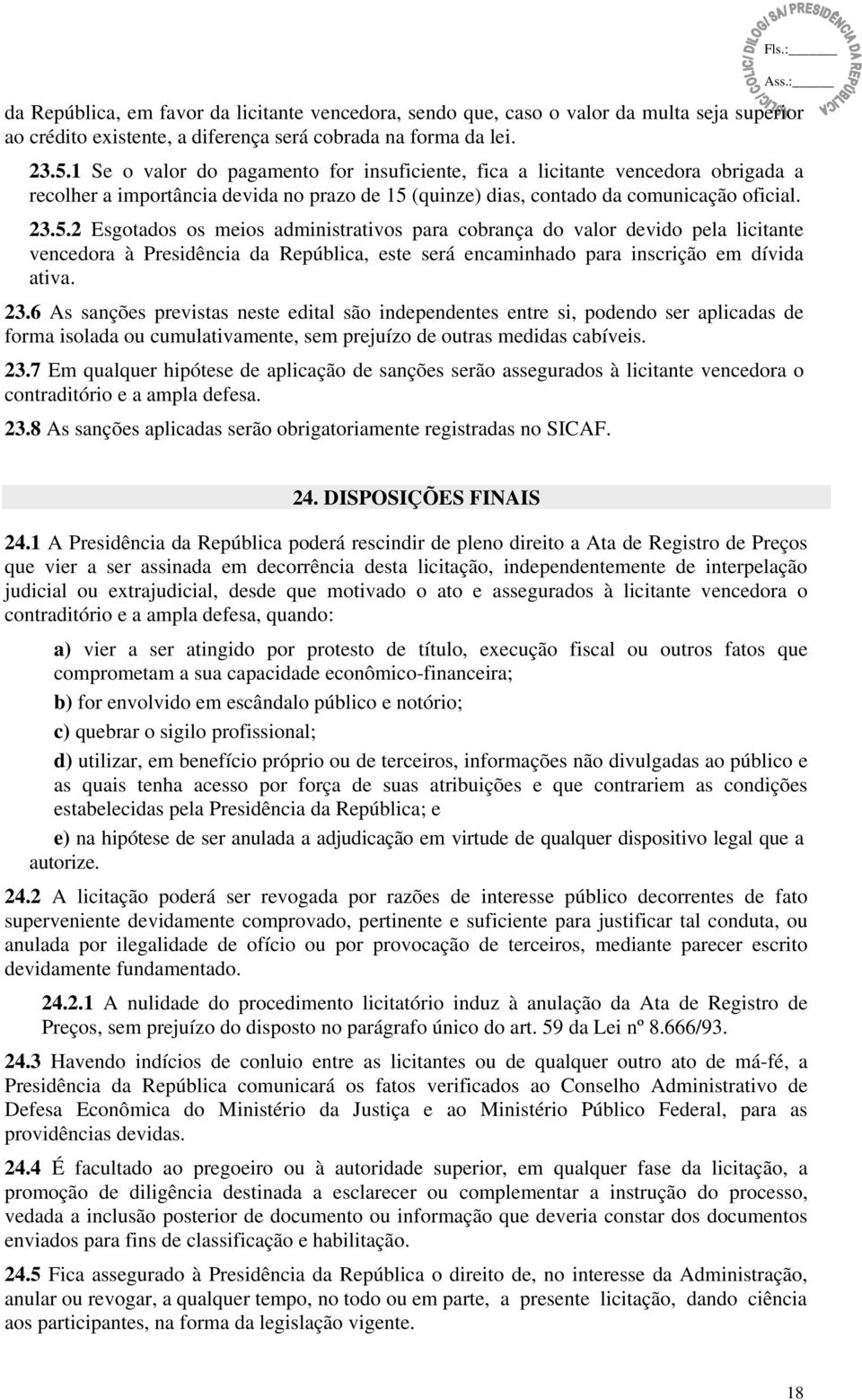 (quinze) dias, contado da comunicação oficial. 23.5.