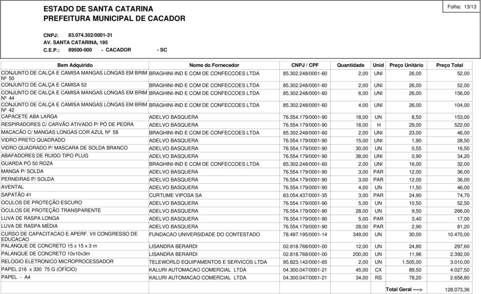 TIPO PLUG GUARDA PÓ 50 ROZA MANGA P/ SOLDA PERNEIRAS P/ SOLDA AVENTAL SAPATÃO 41 OCULOS DE PROTEÇÃO ESCURO ÓCULOS DE PROTEÇÃO TRANSPARENTE LUVA DE RASPA LONGA LUVA DE RASPA MÉDIA CURSO DE CAPACITACAO