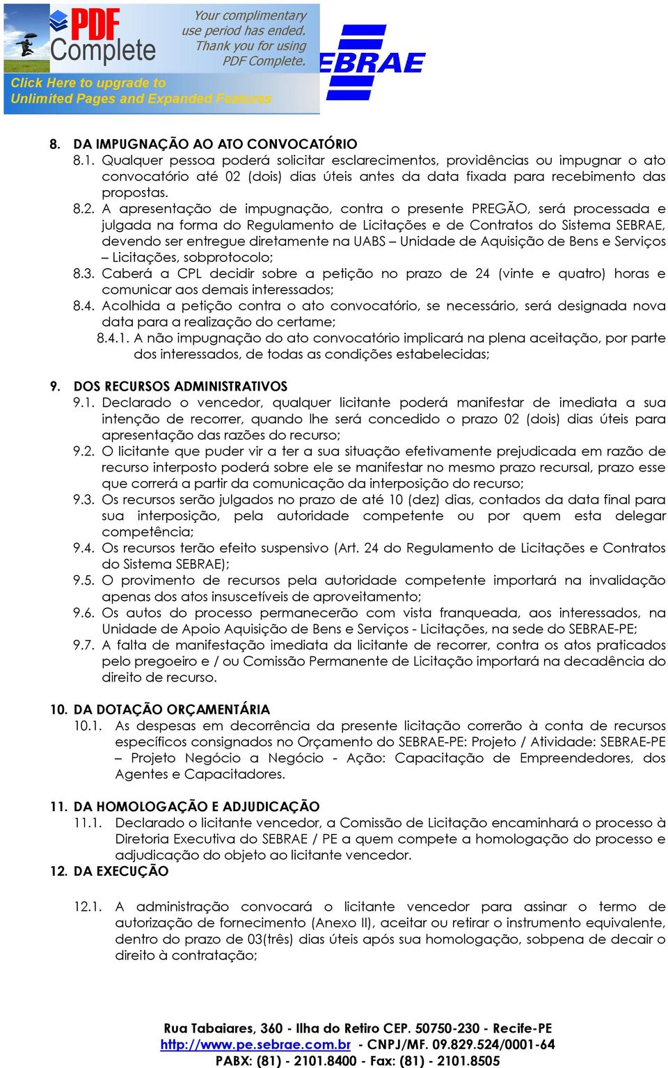 (dois) dias úteis antes da data fixada para recebimento das propostas. 8.2.