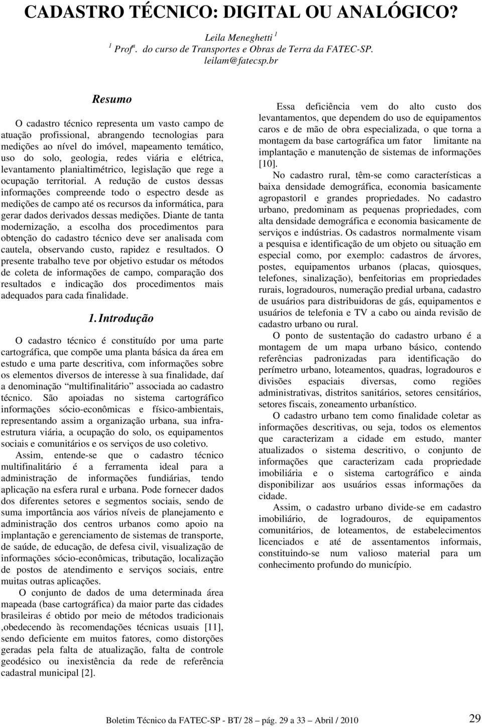 elétrica, levantamento planialtimétrico, legislação que rege a ocupação territorial.