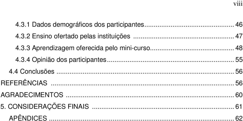 .. 55 4.4 Conclusões... 56 REFERÊNCIAS... 56 AGRADECIMENTOS... 60 5.