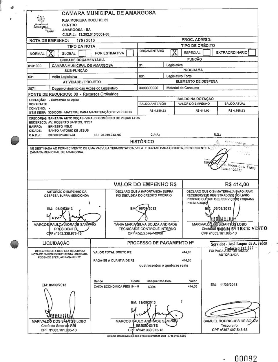 PROJETO TIPO DE CREDITO ESPECIAL FUNÇÃO PROGRAMA ELEMENTO DE DESPESA 2071 Desenvolvimento das Ações do Legislativo 3390300000 Material de Consumo FONTE DE RECURSOS: 00 - Recursos Ordinários