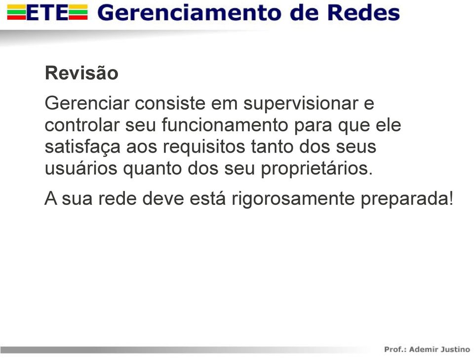 aos requisitos tanto dos seus usuários quanto dos