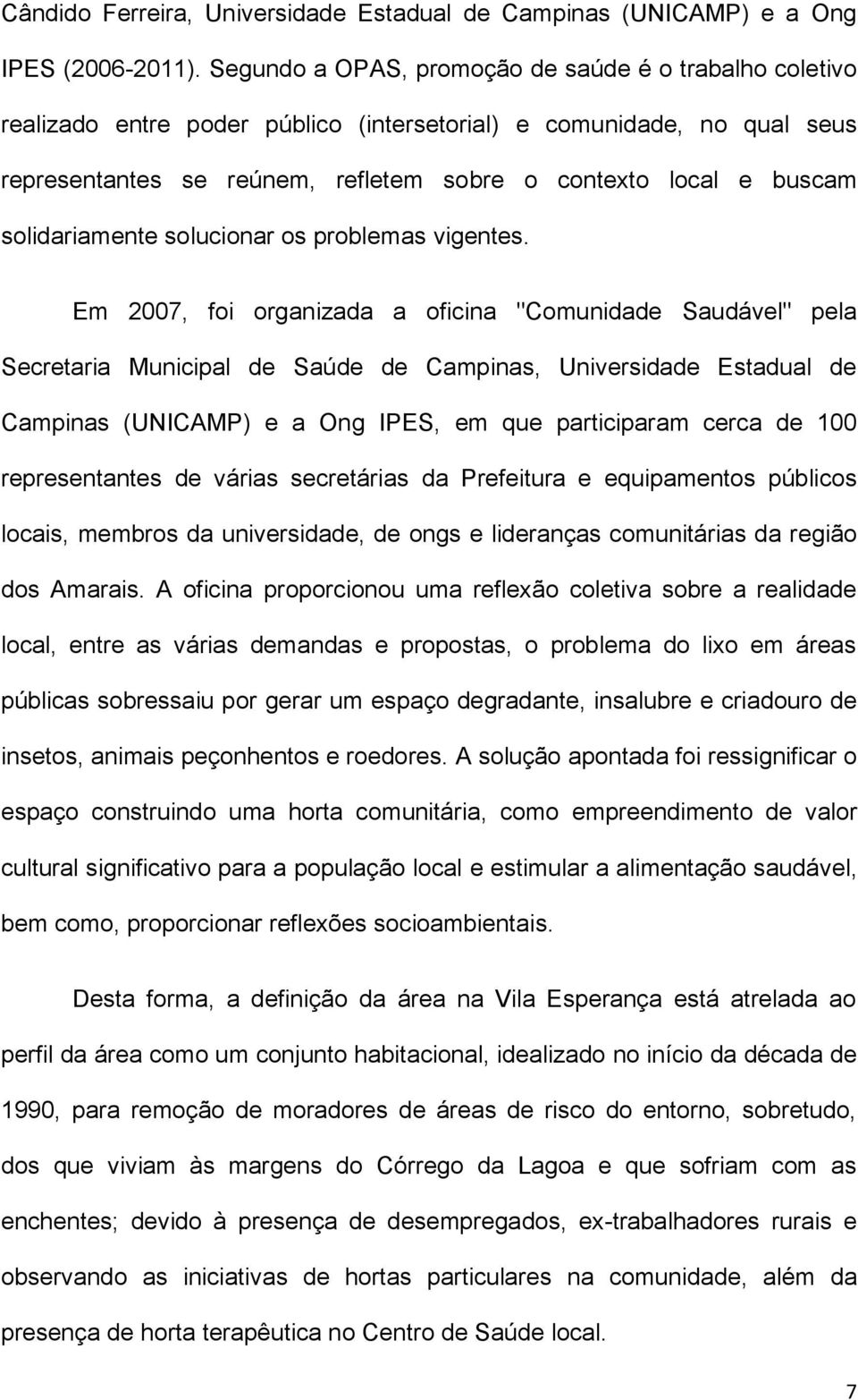 solidariamente solucionar os problemas vigentes.