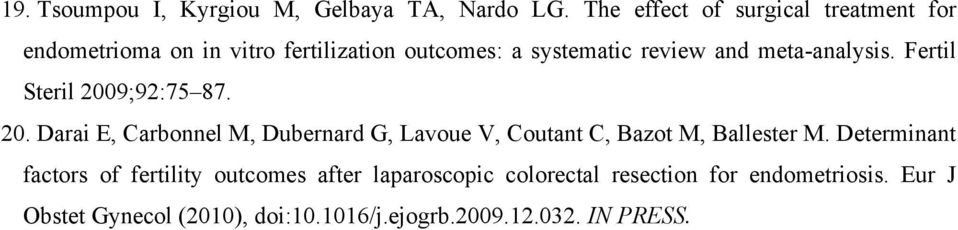 meta-analysis. Fertil Steril 2009;92:75 87. 20. Darai E, Carbonnel M, Dubernard G, Lavoue V, Coutant C, Bazot M, Ballester M.