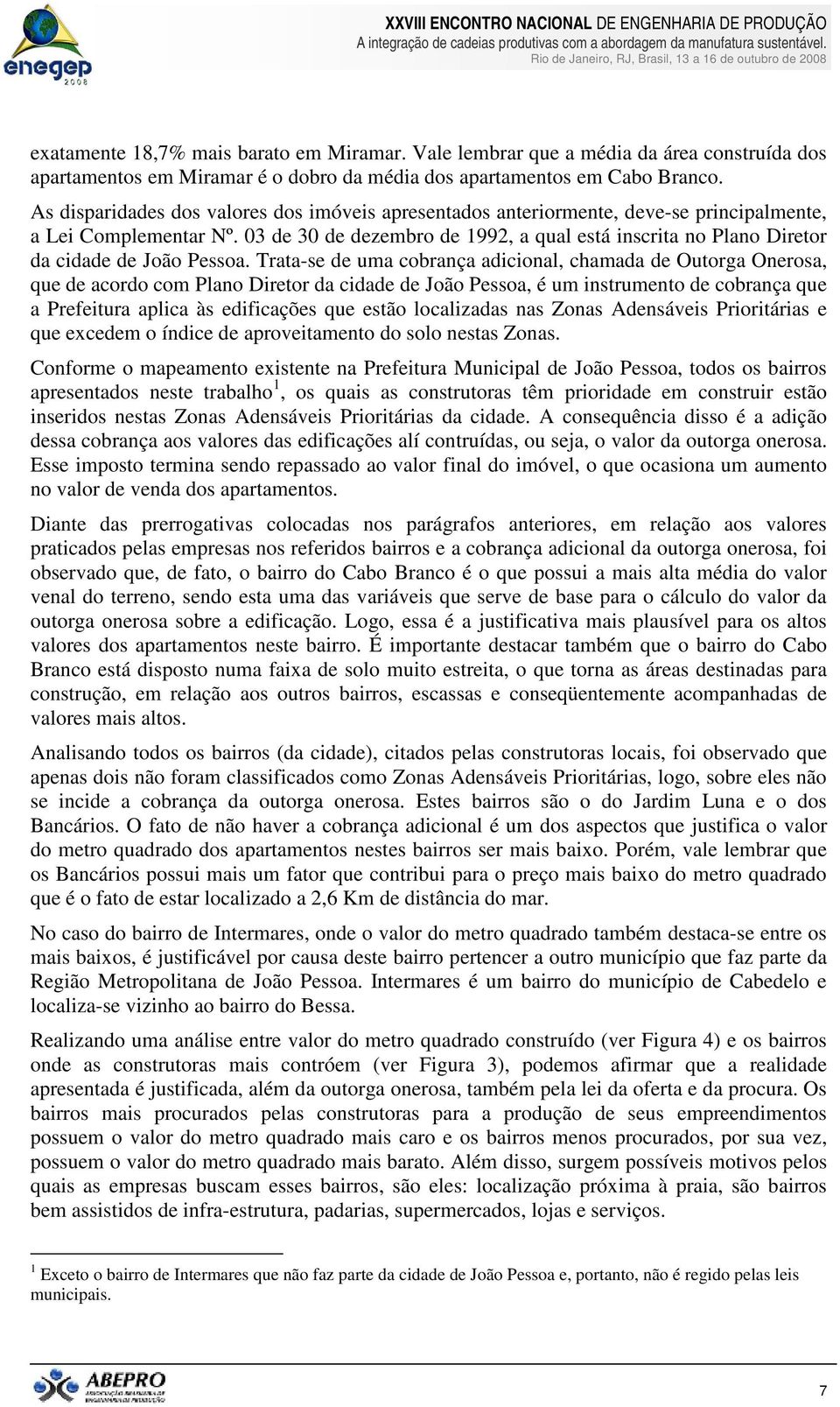 03 de 30 de dezembro de 1992, a qual está inscrita no Plano Diretor da cidade de João Pessoa.