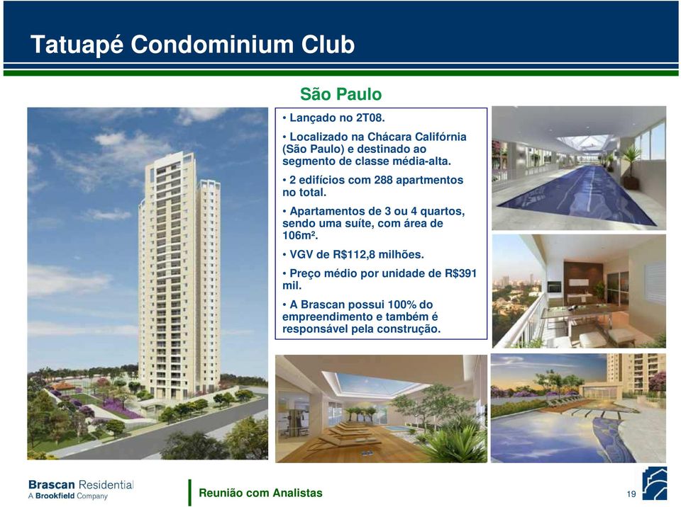 2 edifícios com 288 apartmentos no total.