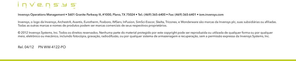 Todas as outras marcas e nomes de produtos podem ser marcas comerciais de seus respectivos proprietários. 2012 Invensys Systems, Inc. Todos os direitos reservados.