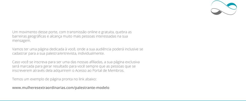 Caso você se inscreva para ser uma das nossas afiliadas, a sua página exclusiva será marcada para gerar resultado para você sempre que as pessoas que se