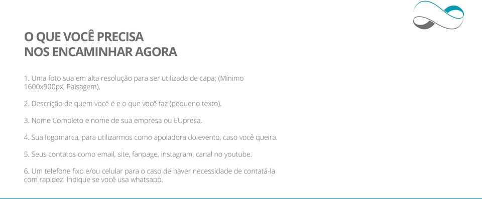 Descrição de quem você é e o que você faz (pequeno texto). 3. Nome Completo e nome de sua empresa ou EUpresa. 4.