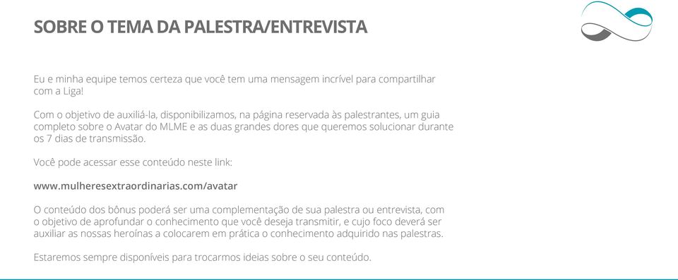 de transmissão. Você pode acessar esse conteúdo neste link: www.mulheresextraordinarias.