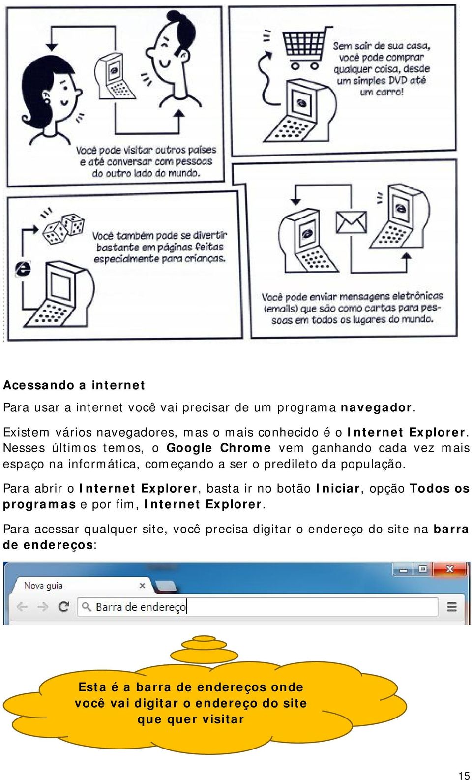 Nesses últimos temos, o Google Chrome vem ganhando cada vez mais espaço na informática, começando a ser o predileto da população.