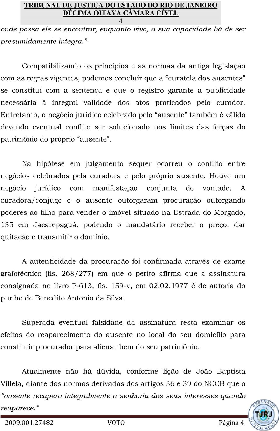 necessária à integral validade dos atos praticados pelo curador.