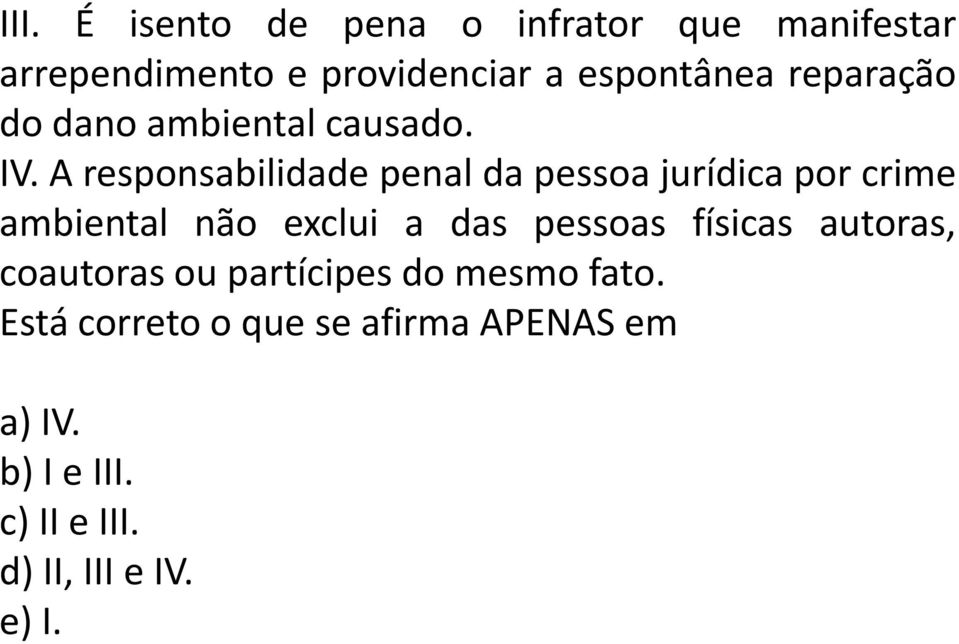 A responsabilidade penal da pessoa jurídica por crime ambiental não exclui a das pessoas