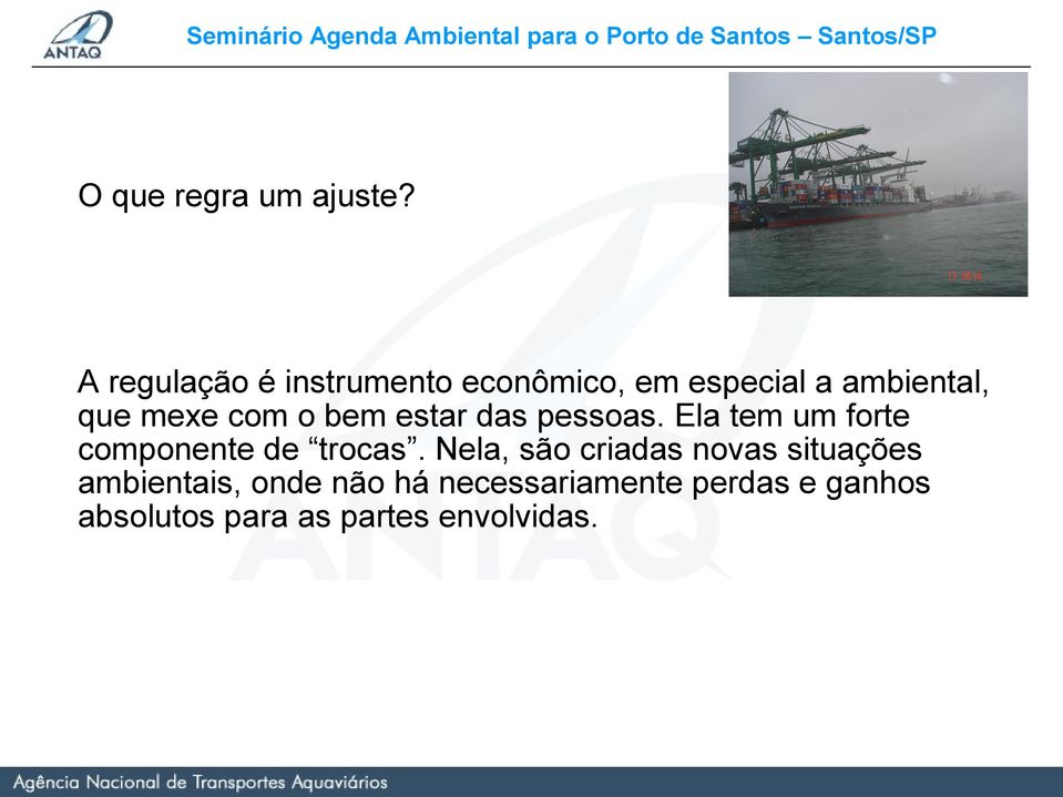 com o bem estar das pessoas. Ela tem um forte componente de trocas.