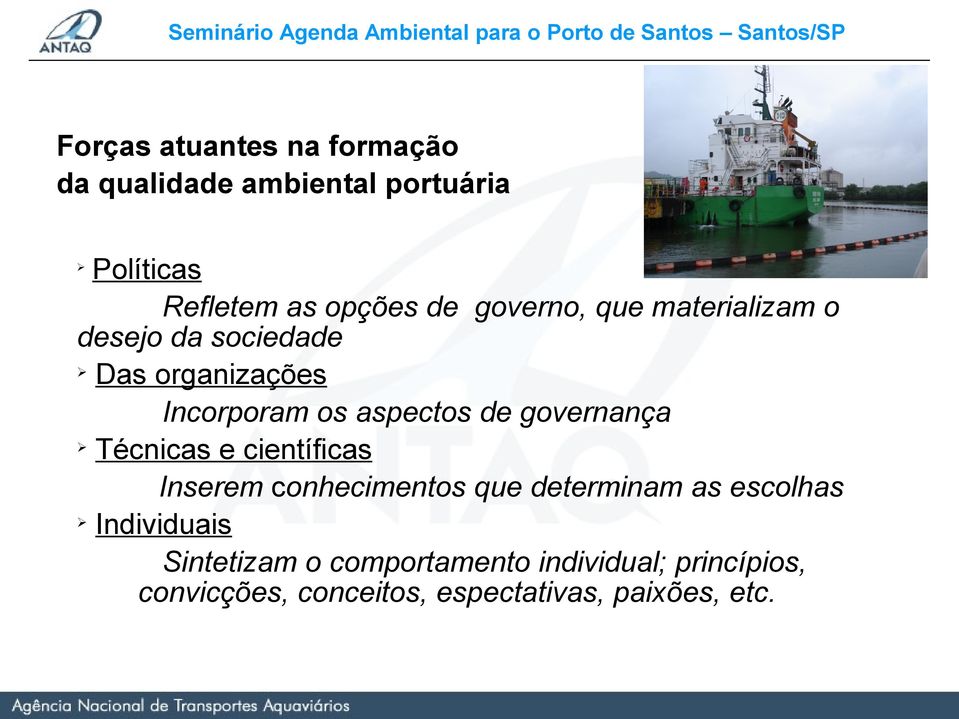 governança Técnicas e científicas Inserem conhecimentos que determinam as escolhas Individuais