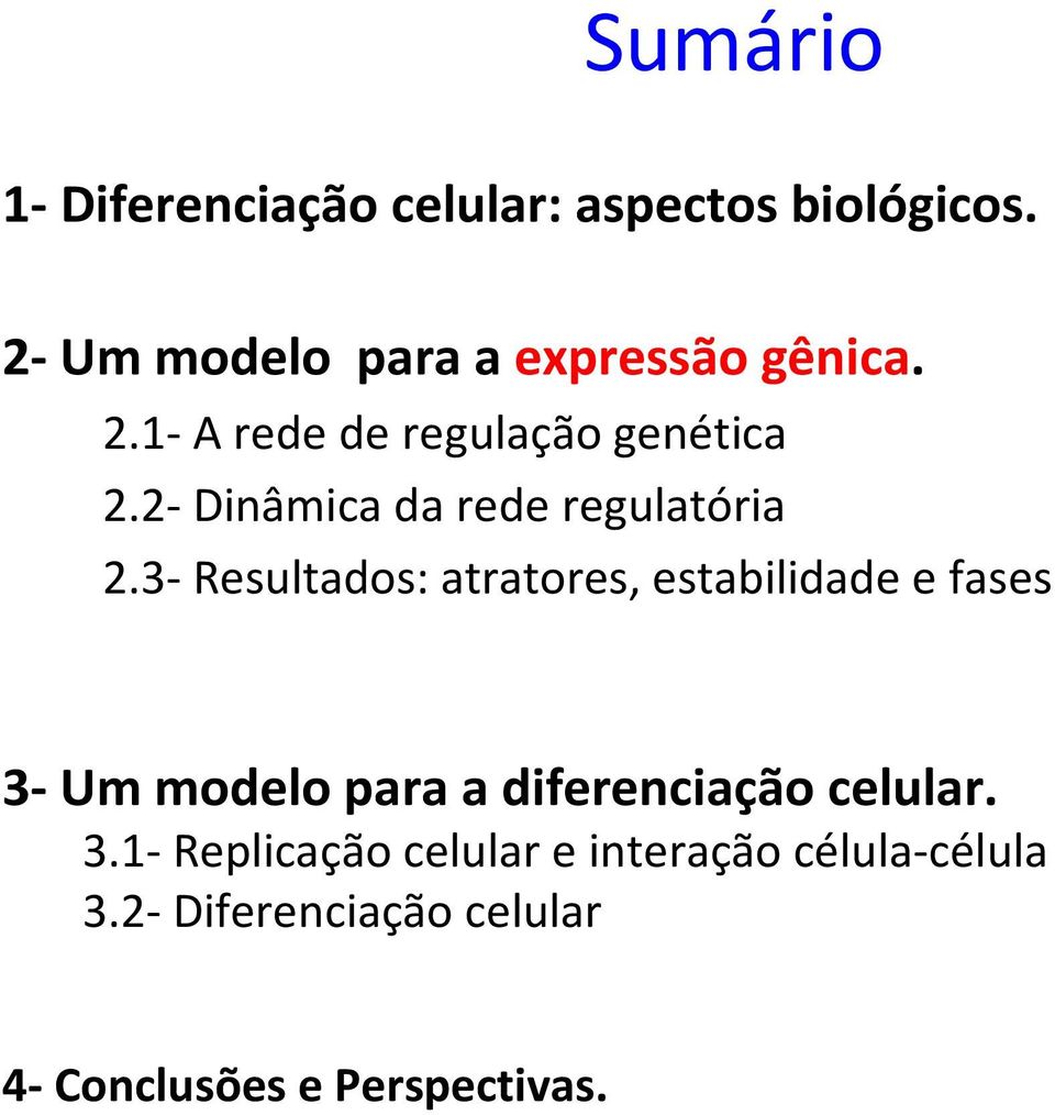 2- Dinâmica da rede regulatória 2.