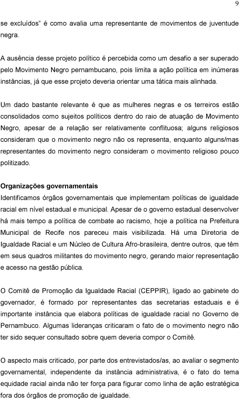 orientar uma tática mais alinhada.