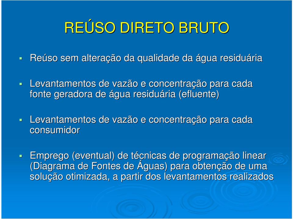 concentração para cada consumidor Emprego (eventual) de técnicas t de programação linear (Diagrama