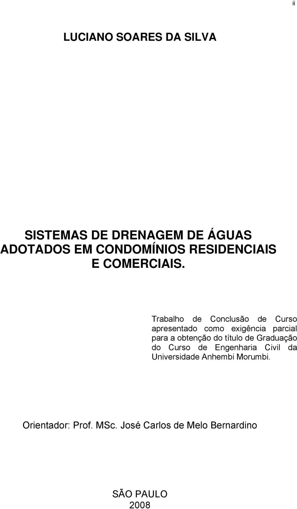 Trabalho de Conclusão de Curso apresentado como exigência parcial para a obtenção do