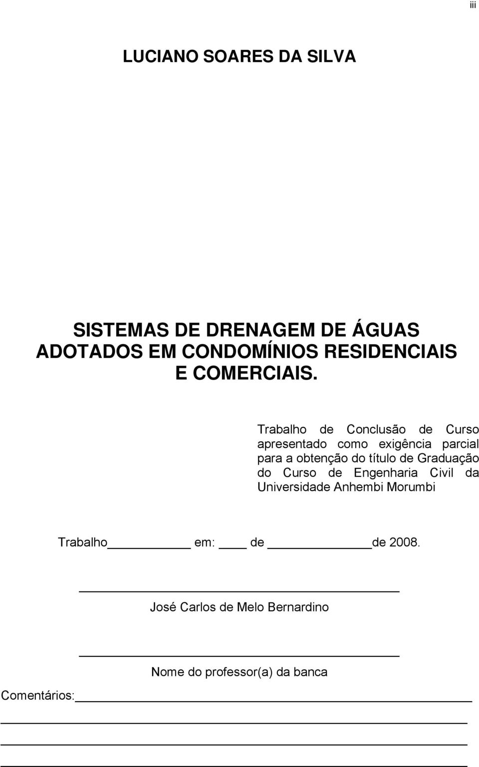 Trabalho de Conclusão de Curso apresentado como exigência parcial para a obtenção do título