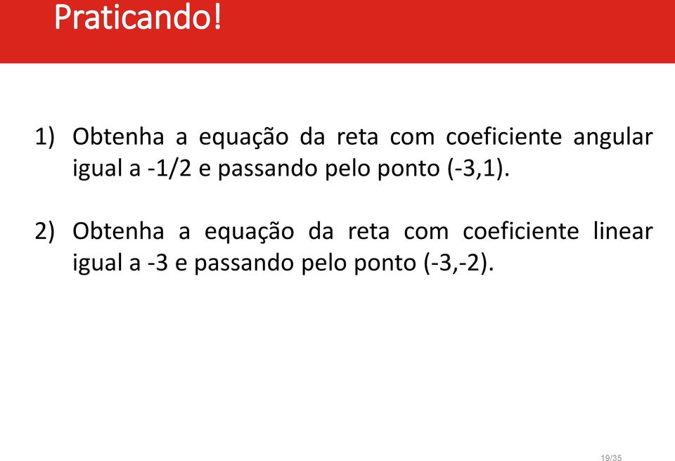 angular igual a -1/2 e passando pelo ponto (-3,1).