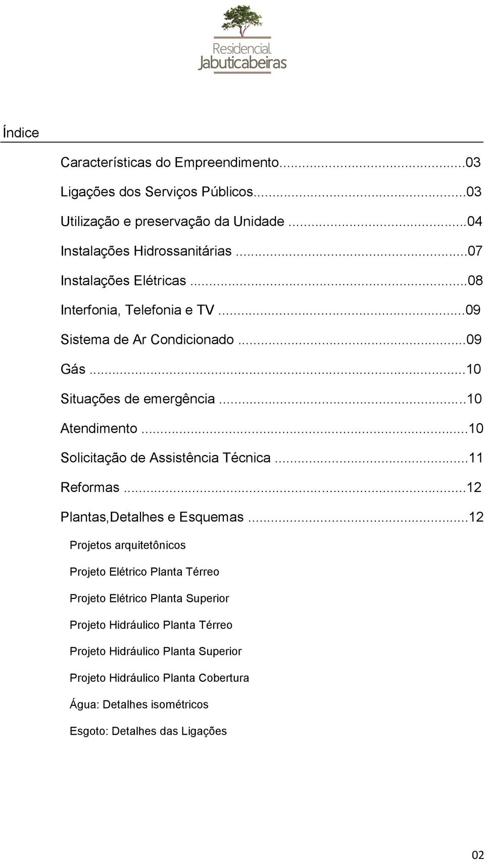 ..0 Solicitção de Assistênci Técnic... Reforms... Plnts,Detlhes e Esquems.