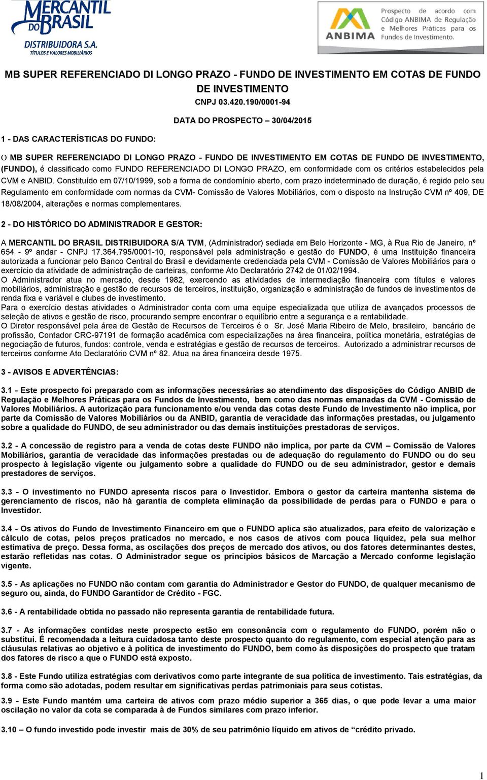 PRAZO, em conformidade com os critérios estabelecidos pela CVM e ANBID.