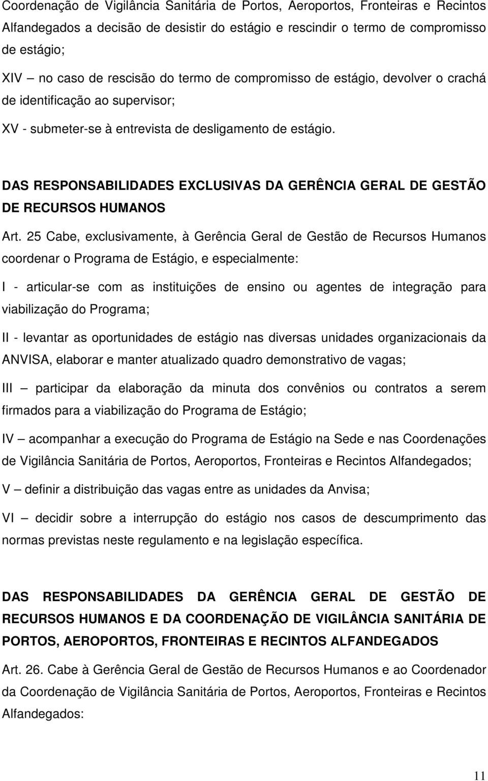 DAS RESPONSABILIDADES EXCLUSIVAS DA GERÊNCIA GERAL DE GESTÃO DE RECURSOS HUMANOS Art.