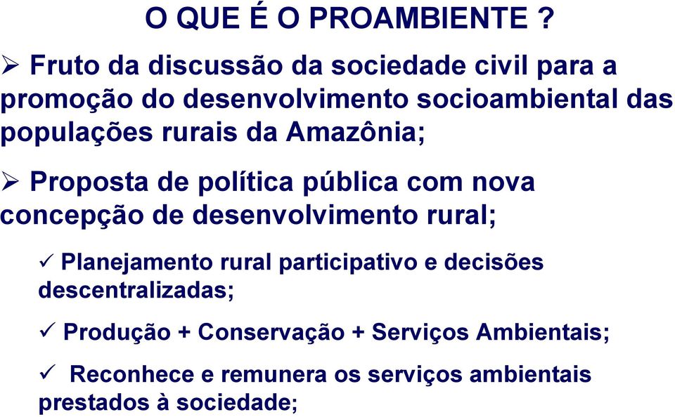 populações rurais da Amazônia; Proposta de política pública com nova concepção de desenvolvimento