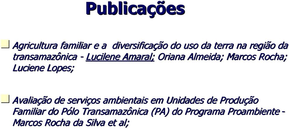 Luciene Lopes; Avaliação de serviços ambientais em Unidades de Produção