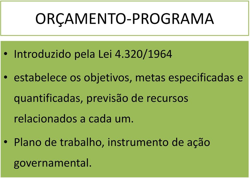 especificadas e quantificadas, previsão de recursos