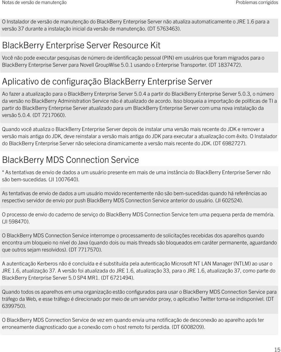 BlackBerry Enterprise Server Resource Kit Você não pode executar pesquisas de número de identificação pessoal (PIN) em usuários que foram migrados para o BlackBerry Enterprise Server para Novell