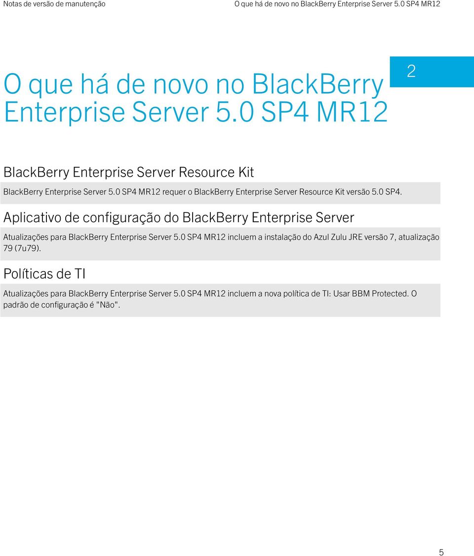 0 SP4. Aplicativo de configuração do BlackBerry Enterprise Server Atualizações para BlackBerry Enterprise Server 5.