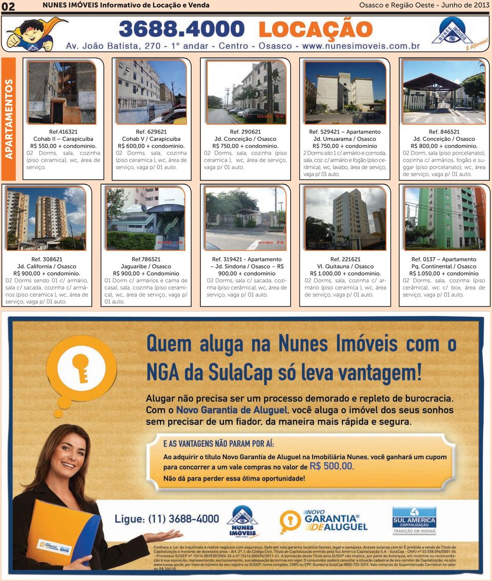 Conceição / Osasco R$ 750,00 + condominio. 02 Dorms, sala, cozinha (piso ceramica ), wc, área de serviço, Ref. 529421 Apartamento Jd.