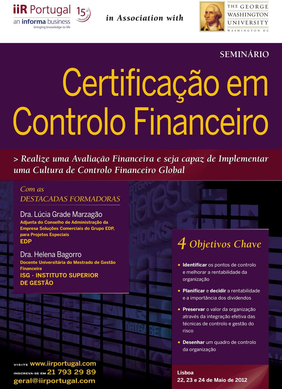 Helena Bagorro Docente Universitária do Mestrado de Gestão Financeira ISG - INSTITUTO SUPERIOR DE GESTÃO 4 Objetivos Chave Identificar os pontos de controlo e melhorar a rentabilidade da organização