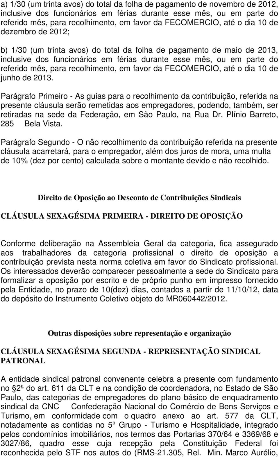 mês, para recolhimento, em favor da FECOMERCIO, até o dia 10 de junho de 2013.