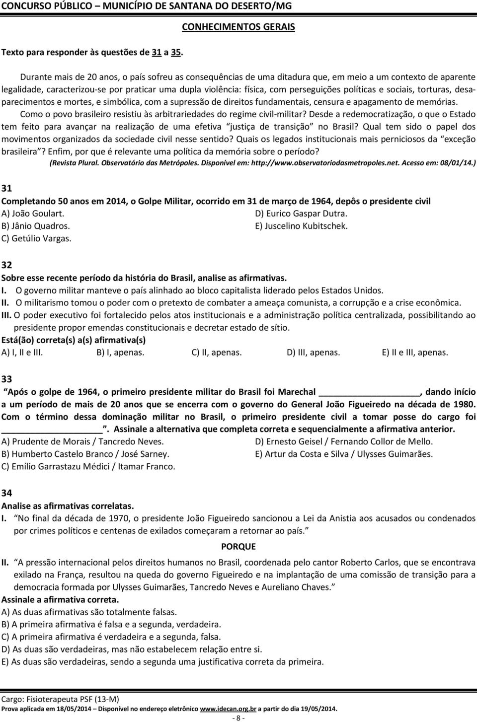 física, com perseguições políticas e sociais, torturas, desaparecimentos e mortes, e simbólica, com a supressão de direitos fundamentais, censura e apagamento de memórias.