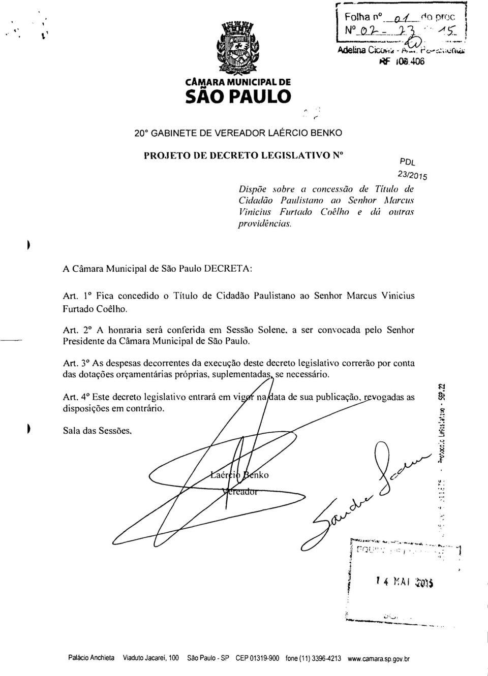 I Fica concedido o Titulo de Cidadão Paulistano ao Senhor Marcus Vinicius Furtado Coelho. Art.