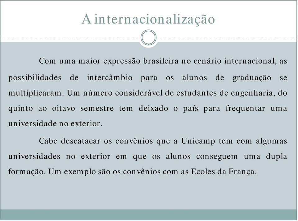 Um número considerável de estudantes de engenharia, do quinto ao oitavo semestre tem deixado o país para frequentar uma